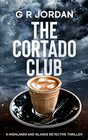 The Cortado Club A Highlands and Islands Detective Thriller