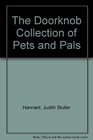 The Doorknob Collection of Pets and Pals