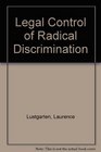 Legal Control of Radical Discrimination