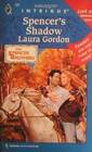 Spencer's Shadow (Spencer Brothers, Bk 1) (Harlequin Intrigue, No 387)