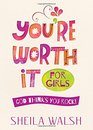 You're Worth It for Girls God Thinks You Rock
