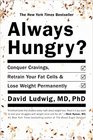 Always Hungry Conquer Cravings Retrain Your Fat Cells and Lose Weight Permanently