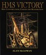 HMS Victory  Her Construction Career and Restoration