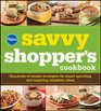 Pillsbury The Savvy Shopper's Cookbook Hundreds of Simple Strategies for Smart Spending and Feeding Your Family on a Budget