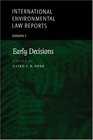 International Environmental Law Reports Volume 1 Early Decisions
