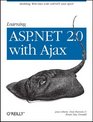 Learning ASPNET 20 with AJAX A Practical Handson Guide