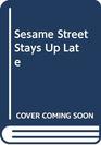 Sesame Street Stays Up Late