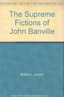 The Supreme Fictions of John Banville