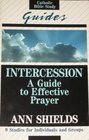 Intercession A Guide to Effective Prayer