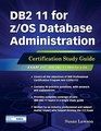 DB2 11 for z/OS Database Administration Certification Study Guide