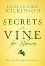 Secrets of the Vine for Women Breaking Through to Abundance
