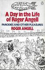 A Day in the Life of Roger Angell Revised Edition