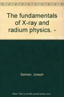 The fundamentals of Xray and radium physics