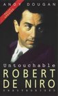 Untouchable Robert De Niro The Unauthorised Biography