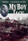 My Boy Jack The Search for Kipling's Only Son