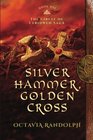 Silver Hammer Golden Cross Book Six of The Circle of Ceridwen Saga