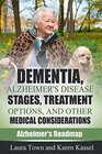 Dementia Alzheimer's Disease States Treatments and Other Medical Considerations