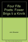 Four Fife Poets Fower Brigs TI a Kinrik