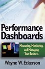 Performance Dashboards Measuring Monitoring and Managing Your Business