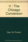 V The Chicago Conversion