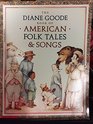 The Diane Goode Book of American Folk Tales  Songs