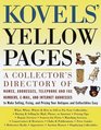 Kovels' Yellow Pages : A Directory of Names, Addresses, Telephone and Fax Numbers, and Email and Internet Addresses to Make Selling, Fixing, and P