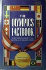 The Olympics Factbook A Spectator's Guide to the Winter and Summer Games