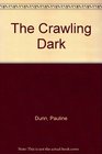 The Crawling Dark