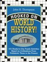 Hooked on World History 101 ReadyToUse Puzzle Activities Based on World History from Prehistoric Times to the Present