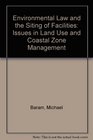 Environmental law and the siting of facilities Issues in land use and coastal zone management