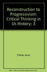 Reconstruction to Progressivism Critical Thinking in Us History
