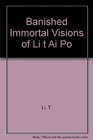 Banished Immortal  Visions of Li Tai Po