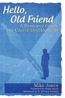 Hello Old Friend A Resource Guide For Career Development