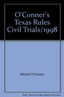 O'Conner's Texas Rules Civil Trials/1998