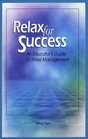 Relax for Success An Educator's Guide to Stress Management