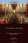 Prometheus Shackled Goldsmith Banks and England's Financial Revolution after 1700