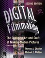 Digital Filmmaking The Changing Art and Craft of Making Motion Pictures Second Edition