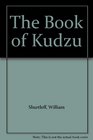 The Book Of Kudzu A Culinary  Healing Guide