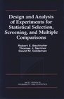 Design and Analysis of Experiments for Statistical Selection Screening and Multiple Comparisons