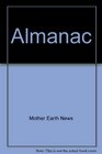 The Mother Earth News Almanac A Guide Through The Seasons