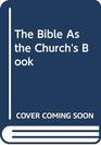 The Bible As the Church's Book
