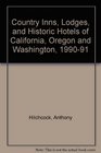 Country Inns Lodges and Historic Hotels of California Oregon and Washington 199091