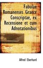 Fabulae Romanenses Graece Conscriptae ex Recensione et cum Adnotationibus