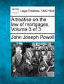 A treatise on the law of mortgages Volume 3 of 3