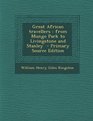 Great African Travellers From Mungo Park to Livingstone and Stanley