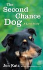 The Second-Chance Dog: A Love Story