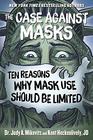 The Case Against Masks Ten Reasons Why Mask Use Should be Limited