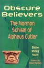 Obscure Believers The Mormon Schism of Alpheus Cutler