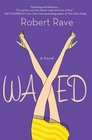 Waxed A Novel
