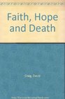 Faith Hope and Death